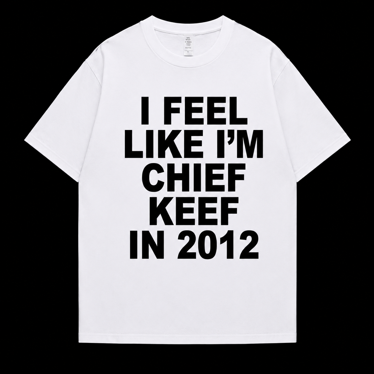 ''I FEEL LIKE I'M CHIEF KEEF'' TEE